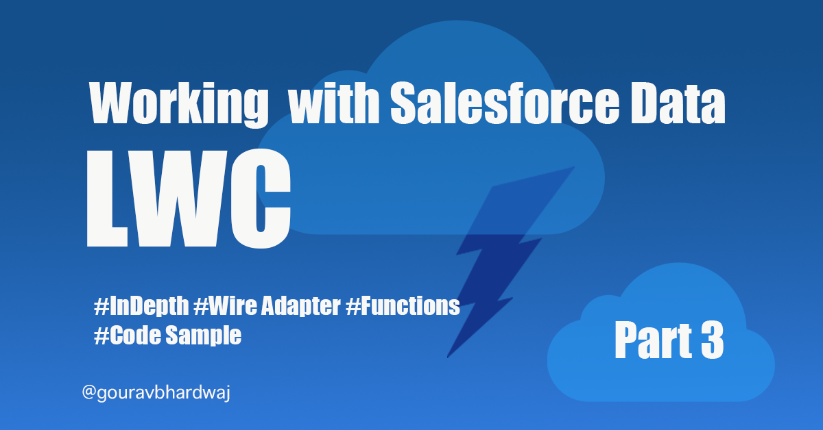 Wire Api Using Wire Adapter & JS APIs in LWC - Salesforce - SFDCRocks247